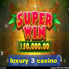 luxury 3 casino